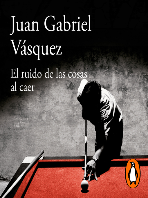 Title details for El ruido de las cosas al caer by Juan Gabriel Vásquez - Wait list